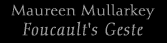 Maureen Mullarkey- Foucault's Geste